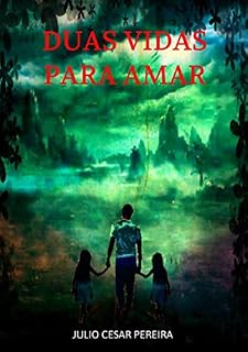 Livro Duas Vidas Para Amar