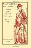 French and Indian War Notices Abstracted from Colonial Newspapers, Volume 2: 1756-1757 by Armand Francis Lucier
