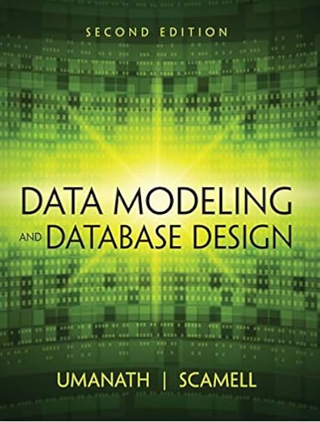 Amazon Com Data Modeling And Database Design 9781285085258 Umanath Narayan S Scamell Richard W Books