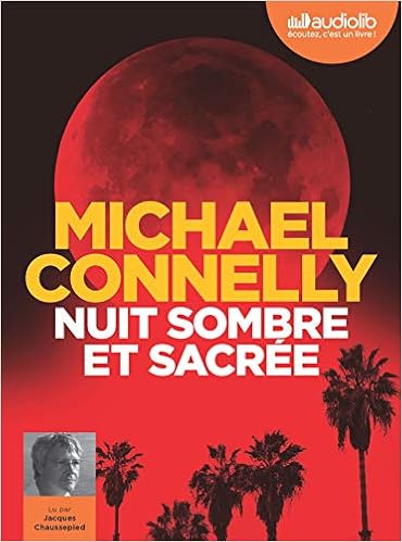 Amazon Fr Nuit Sombre Et Sacree Livre Audio 1 Cd Mp3 Connelly Michael Chaussepied Jacques Pepin Robert Livres