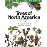 The Random House Book of Trees of North America and Europe: A Photographic Guide to More Than 500 Trees