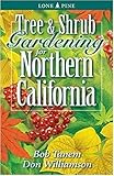 Tree and Shrub Gardening for Northern California by 