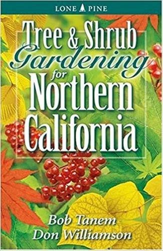 Tree and Shrub Gardening for Northern California by Bob Tanem, Don Williamson