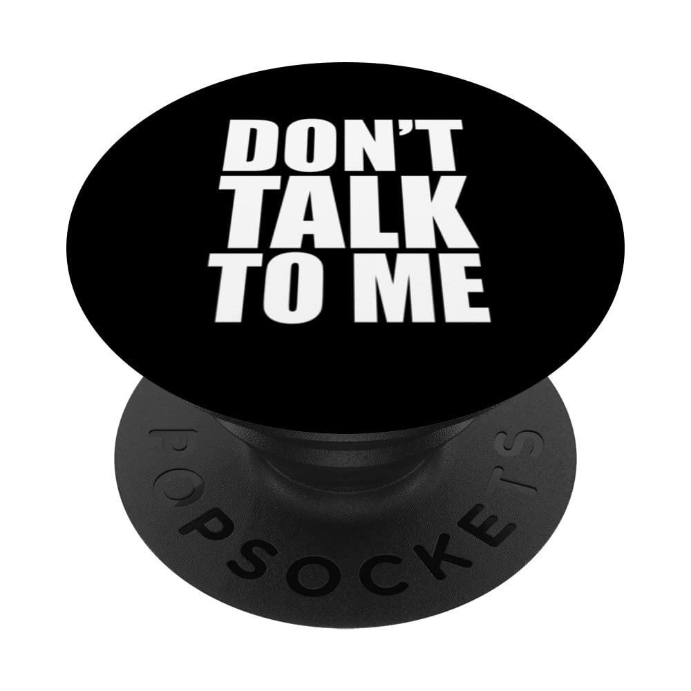 Don't talk to me Introvert Shy Shyness Introverted PopSockets Swappable PopGrip
