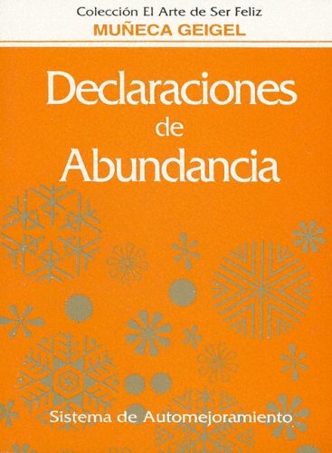 Portada de Declaraciones De Abundancia/abundance Declarations: Sistema De Automejoramiento/system To Auto Better Yourself
