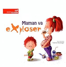 Maman va exploser