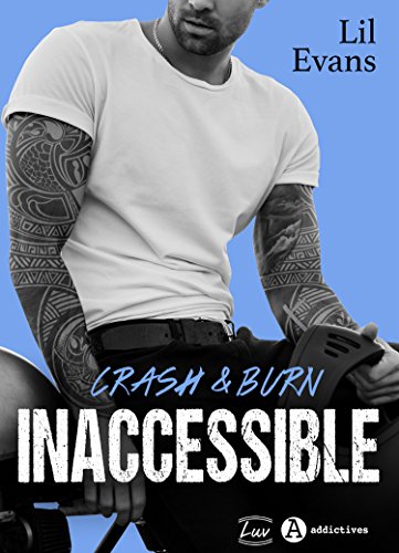 Télécharger Inaccessible Crash & Burn (French Edition) (Lil Evans