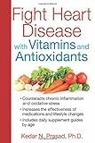 Fight Heart Disease with Vitamins and Antioxidants