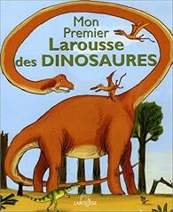 couverture de : Mon premier Larousse des dinosaures