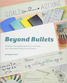Beyond Bullets Creative Journaling Ideas to Customize Your Personal Productivity System