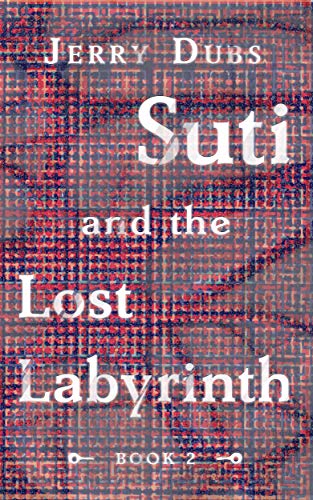 Suti and the Lost Labyrinth (Suti the scribe Book 2)