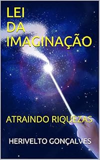 Livro LEI DA IMAGINAÇÃO: ATRAINDO RIQUEZAS