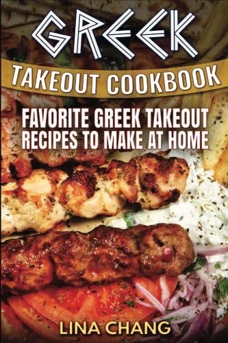Greek Takeout Cookbook: Favorite Greek Takeout Recipes to Make at Home