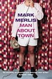 Front cover for the book Man About Town by Mark Merlis