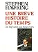Une brève histoire du temps. Du Big Bang aux trous noirs