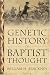 A Genetic History Of Baptist Thought: With Special Reference To Baptists In Britain And North Americ by 