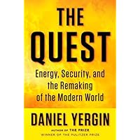 The Quest: Energy, Security, and the Remaking of the Modern World