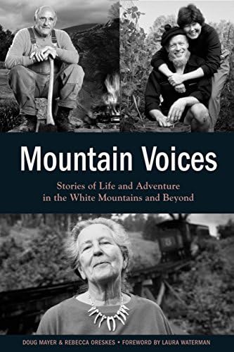 Mountain Voices: Stories Of Life And Adventure In The White Mountains And Beyond