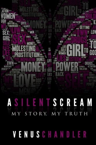 A Silent Scream: My Truth, My Story