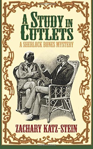 A Study In Cutlets: A Sherlock Bones Mystery Paperback February 2, 2015