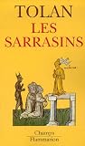 Les sarrasins : L'islam dans l'imagination européenne au Moyen Age by