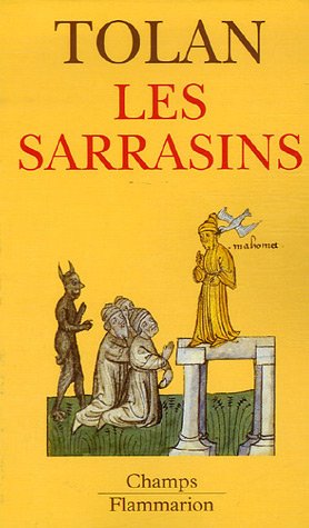 Les sarrasins : L'islam dans l'imagination européenne au Moyen Age by John Tolan