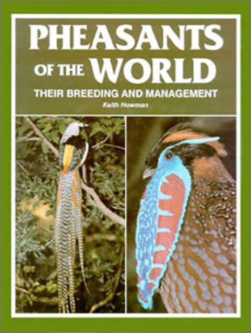 Pheasants of the World: Their Breeding and Management
