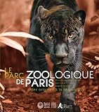 LE PARC ZOOLOGIQUE DE PARIS - DES ORIGINES A LA RENOVATION (ESSAI SOMOGY) by 