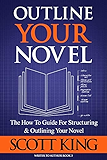 Outline Your Novel (Writer to Author) (Volume 3)
