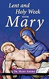 Lent and Holy Week with Mary
