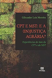 Livro CPT e MST: e a (in)justiça agrária? experiências de luta da CPT e do MST