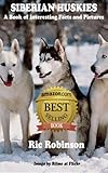 SIBERIAN HUSKIES - Interesting Facts and Pictures