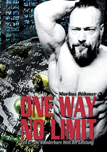 One Way No Limit: Die wunderbare Welt der Leistung (German Edition)
