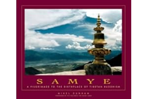 Samye: A Pilgrimage to the Birthplace of Tibetan Buddhism