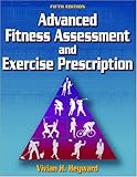 Advanced Fitness Assessment and Exercise Prescription-5th Edition w/ Web Course, Heyward, Vivian, 0736057323