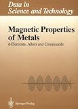 Magnetic Properties of Metals : D-Elements, Alloys and Compounds, , 0387534857