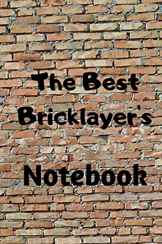 The Best Bricklayer's Notebook: notebook to be filled - 6x9 inch format - 100 pages - ideal for offering