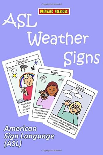 ASL Weather Signs Flashcards: American Sign Language (ASL) (LET'S SIGN ASL) Paperback – 22 Oct. 2016