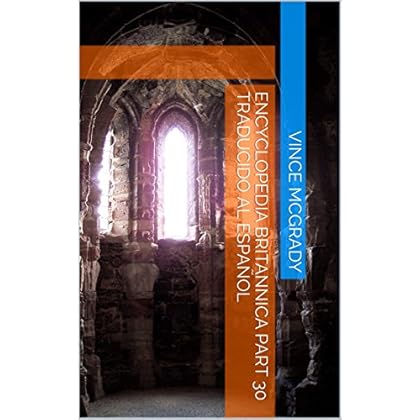 Encyclopedia Britannica Part 30 traducido al español Encyclopedia Britannica Part 30 traducido al español