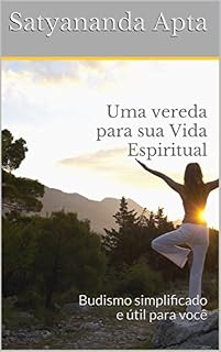 Livro Uma vereda para sua Vida Espiritual: Budismo simplificado e útil para você