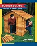 Builder Boards: How to Build the Take-Apart Playhouse by Jack McKee, Carl Chamberlin