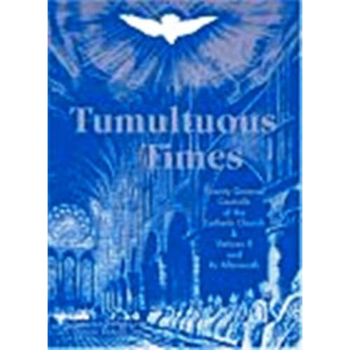 Tumultuous Times: Twenty General Councils of the Catholic Church and Vatican II and its Aftermath Tumultuous Times: Twenty General Councils of the Catholic Church and Vatican II and its Aftermath