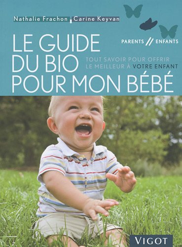 Le  guide du bio pour mon bébé