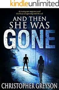And Then She Was GONE: A riveting new suspense novel that keeps you guessing until the end