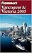 Frommer's Vancouver & Victoria 2005 (Frommer's Complete Guides) by Donald Olson
