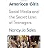 American Girls: Social Media and the Secret Lives of Teenagers