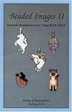 Beaded Images II: Intricate Beaded Jewelry Using Brick Stitch by 