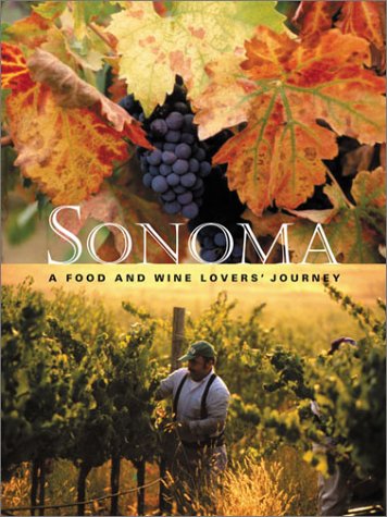 Sonoma: A Food and Wine Lovers' Journey by Jennifer Barry