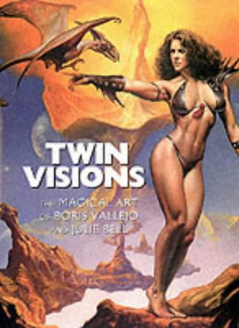 Twin Visions: The Magical Art of Boris Vallejo and Julie Bell