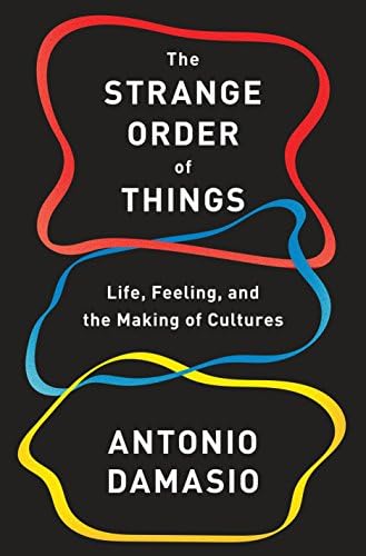 The Strange Order of Things: Life, Feeling, and the Making of Cultures Hardcover โ Deckle Edge, February 6, 2018